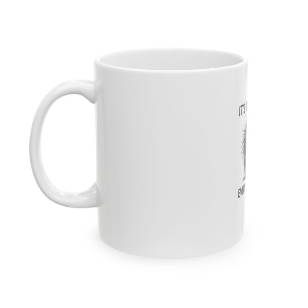 Funny Ceramic Mug - "It's Fine, I'm Fine" Coffee Tea Cup - Image 3